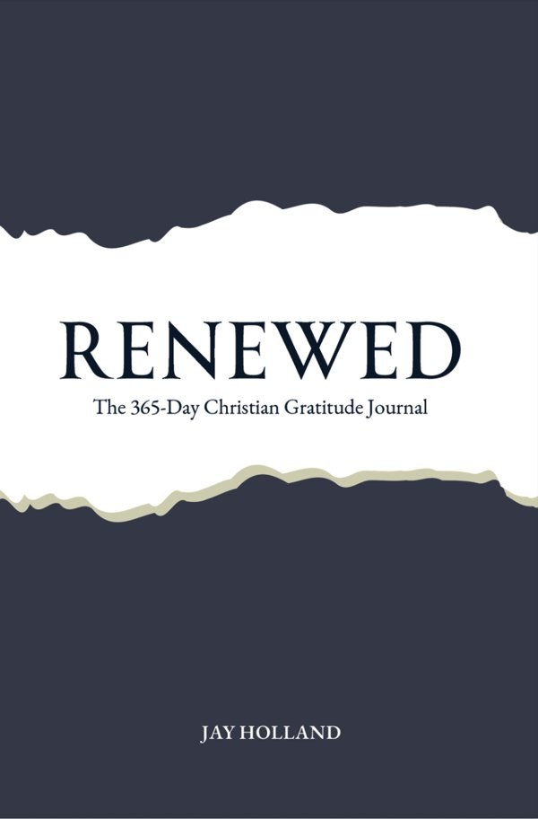 Cover of Renewed: The 365-Day Christian Gratitude Journal by Jay Holland